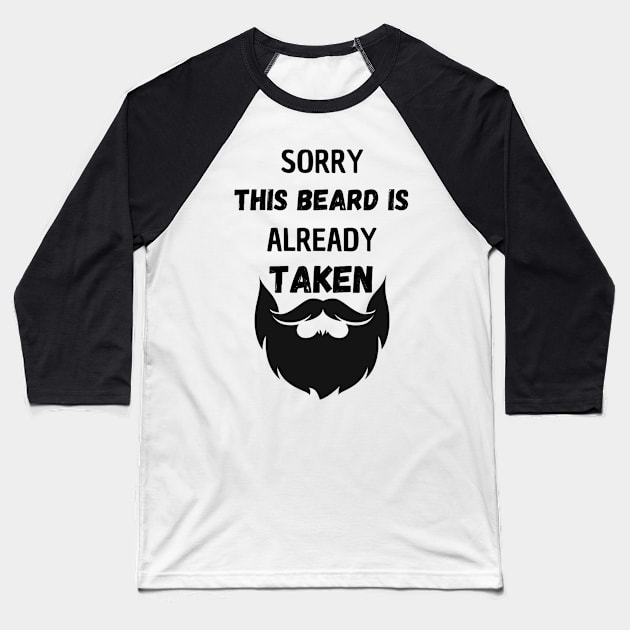 SORRY THIS BEARD IS ALREADY TAKEN Baseball T-Shirt by Luis Vargas